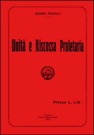 Unità e riscossa proletaria. Con DVD Guido Picelli