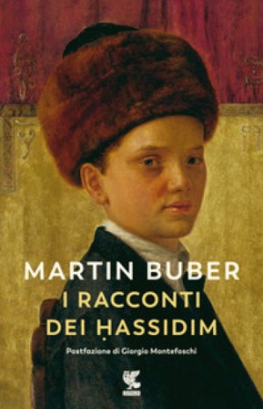 I racconti dei Hassidim. Nuova ediz. Martin Buber