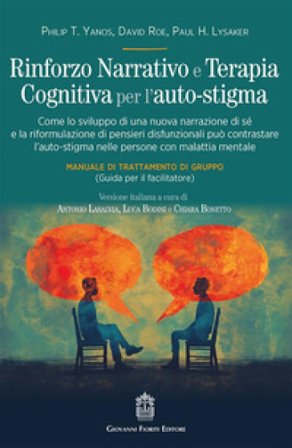 Rinforzo narrativo e terapia cognitiva per l'auto-stigma. Come lo sviluppo di una nuova narrazione di sé e la riformulazione di pensieri disfunzionali