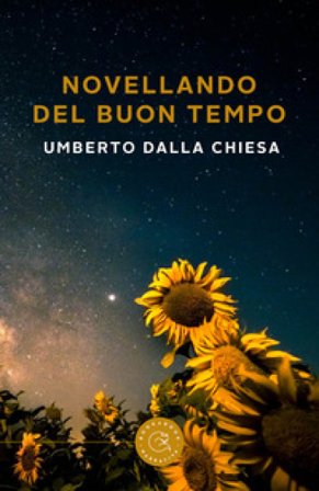 Novellando del buon tempo Umberto Dalla Chiesa