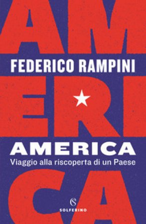 America. Viaggio alla riscoperta di un Paese Federico Rampini