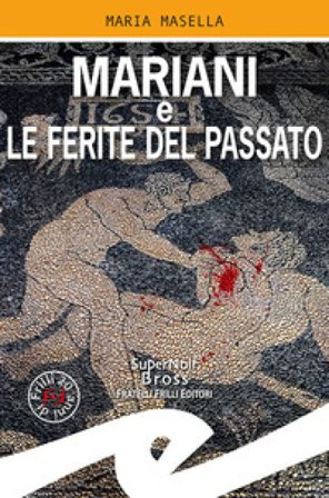 Mariani e le ferite del passato Maria Masella