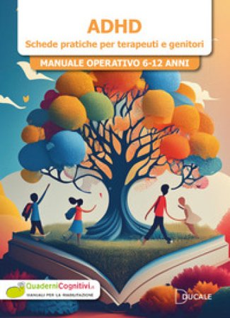 ADHD. Schede pratiche per terapeuti e genitori. Manuale operativo 6-12 anni