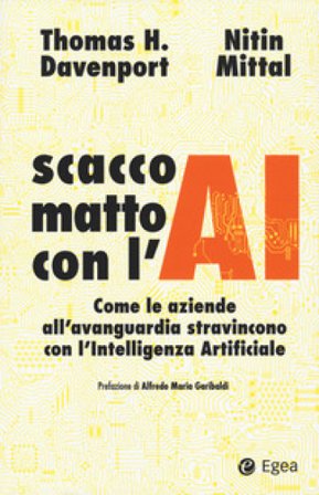 Scacco matto con l'AI. Come le aziende all'avanguardia stravincono con l'intelligenza artificiale Thomas H. Davenport