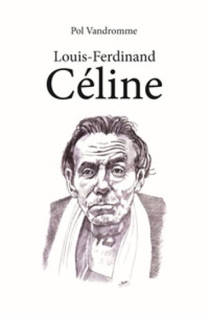 Louis-Ferdinand Céline Pol Vandromme