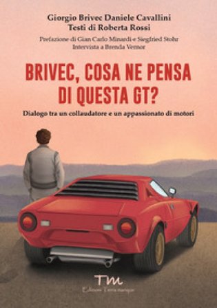 Brivec, cosa ne pensa di questa GT? Dialogo tra un collaudatore e un appassionato di motori Giorgio Brivec