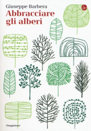 Abbracciare gli alberi Giuseppe Barbera