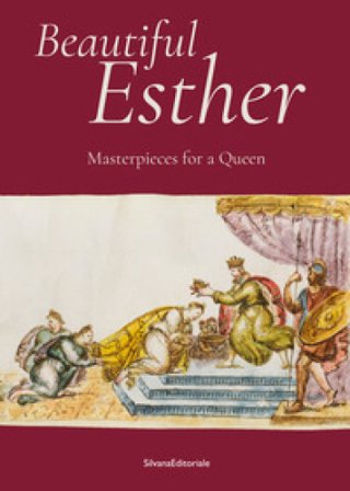 Beautiful Esther. Masterpiece for a Queen. Ediz. a colori