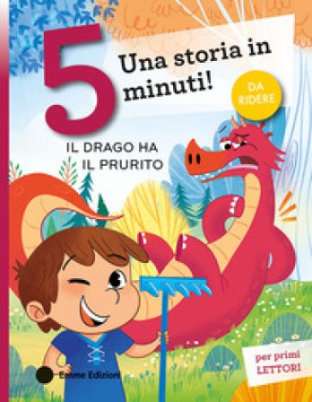 Il drago ha il prurito. Stampatello maiuscolo. Ediz. a colori Giuditta Campello