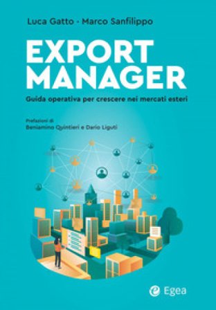 Export Manager. Guida operativa per crescere nei mercati esteri Luca Gatto
