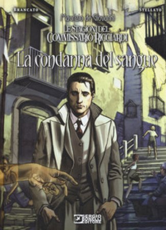 La condanna del sangue. Le stagioni del commissario Ricciardi Maurizio de Giovanni