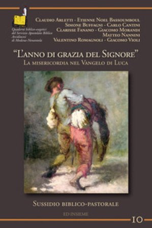 L'anno di grazia del Signore. La misericordia nel Vangelo di Luca