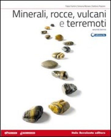 Minerali, rocce, vulcani e terremoti. Per le Scuole superiori. Con e-book. Con espansione online Fabio Fantini