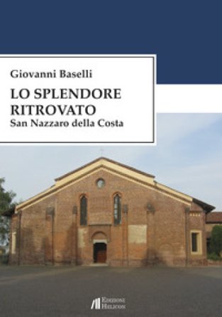 Lo splendore ritrovato. San Nazzaro della Costa Giovanni Baselli
