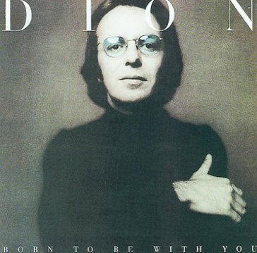 Born to be with you/streetheart Dion