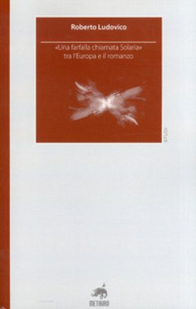 «Una farfalla chiamata Solaria» tra l'Europa e il romanzo Roberto Ludovico