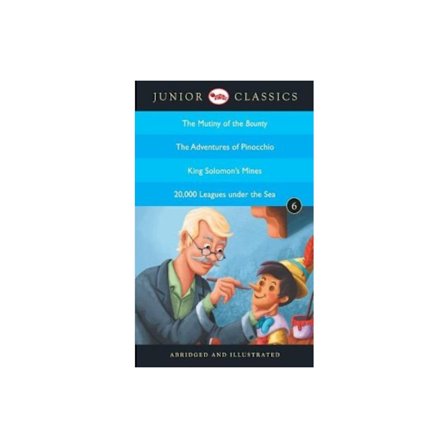 Junior Classicbook 6 (the Mutiny of the Bounty, the Adventures of Pinocchio, King Solomon's Mines, 20,000 Leagues Under the Sea) (Junior Classics) (hä