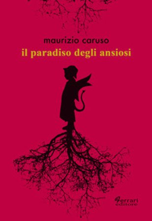 Il paradiso degli ansiosi Maurizio Caruso