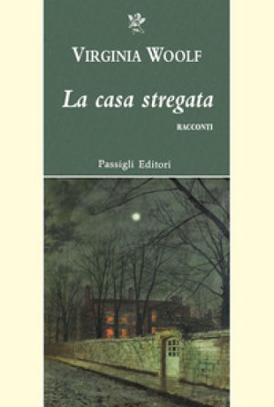 La casa stregata Virginia Woolf