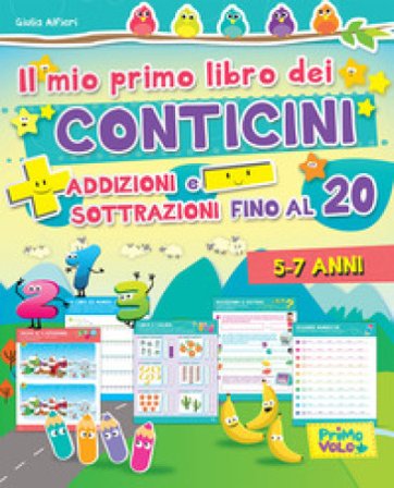 Il mio primo libro dei conticini. Addizioni e sottrazioni fino al 20. Ediz. a colori Giulia Alfieri