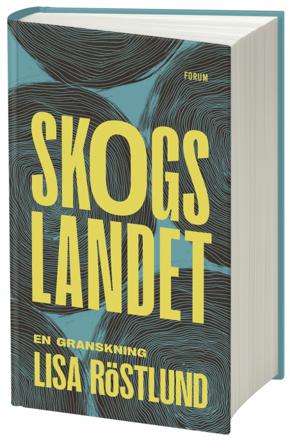 Skogslandet : en granskning - Bok av Lisa Röstlund - Kartonnage
