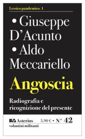 Angoscia. Radiografia e ricognizione del presente Aldo Meccariello