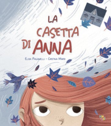 La casetta di Anna. Ediz. a colori Cristina Marsi