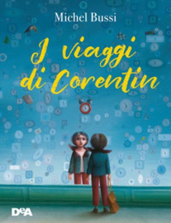 I viaggi di Corentin. Nuova ediz. Michel Bussi