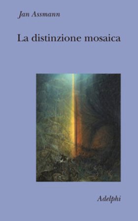 La distinzione mosaica ovvero il prezzo del monoteismo Jan Assmann