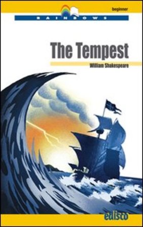 The tempest. Level A1. Beginner. Rainbows readers. Con CD Audio. Con espansione online William Shakespeare