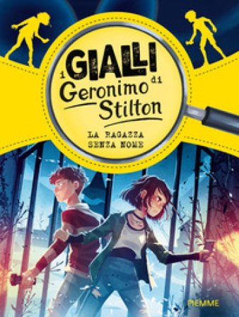 La ragazza senza nome. I gialli di Geronimo Stilton Geronimo Stilton