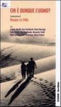 Chi è dunque l'uomo? Raniero La Valle