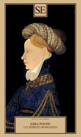 Lo spirito romanzo Ezra Pound