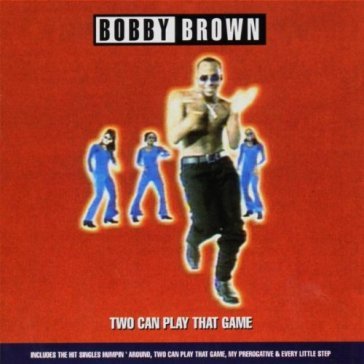 Two can play that game Bobby Brown