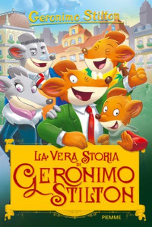 La vera storia di Geronimo Stilton. Ediz. a colori Geronimo Stilton