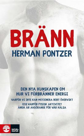 Bränn : den nya kunskapen om hur vi förbränner energi - Bok av Herman Pontzer - Danskt band
