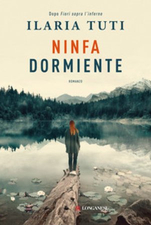 Ninfa dormiente. Nuova ediz. Ilaria Tuti