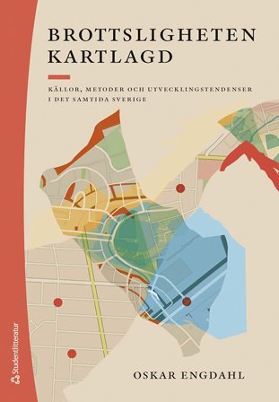 Brottsligheten kartlagd - Källor, metoder och utvecklingstendenser i det samtida Sverige, ISBN: 9789144173481