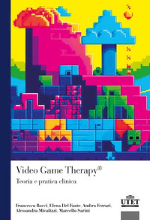 Video Game Therapy . Teoria e pratica clinica Francesco Bocci