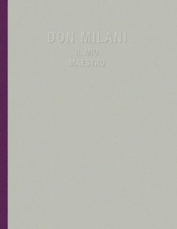 Il mio maestro don Milani. Ediz. illustrata