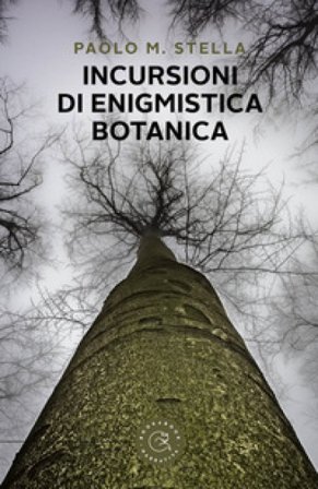 Incursioni di enigmistica botanica Paolo M. Stella