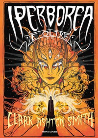 Iperborea e oltre Clark Ashton Smith