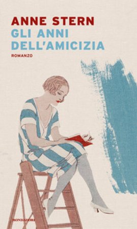 Gli anni dell'amicizia Anne Stern