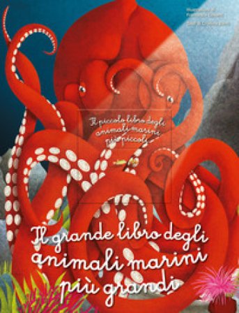 Il grande libro degli animali marini più grandi. Il piccolo libro degli animali marini più piccoli. Ediz. a colori Cristina Banfi