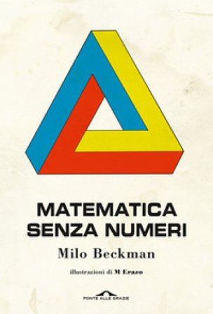 Matematica senza numeri Milo Beckman
