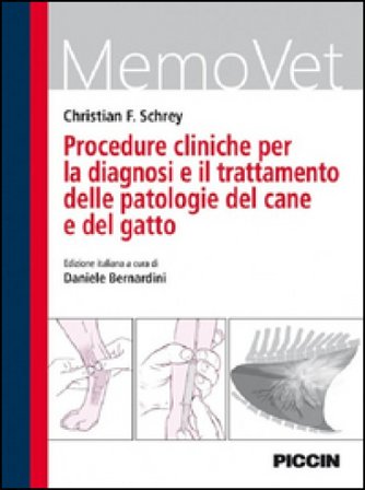 Procedure cliniche per la diagnosi e il trattamento delle patologie del cane e del gatto Christian F. Schrey
