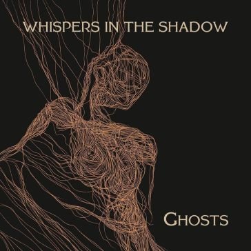 Ghosts Whispers in the Shadow