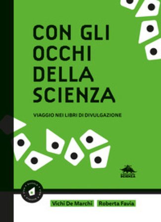 Con gli occhi della scienza. Viaggio nei libri di divulgazione Vichi De Marchi