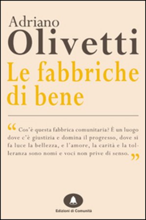 Le fabbriche di bene Adriano Olivetti