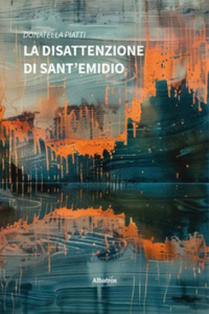 La disattenzione di Sant'Emidio Donatella Piatti